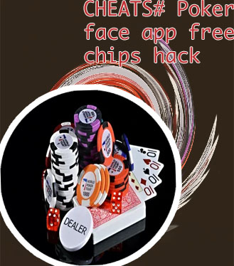 Free chips for poker face
